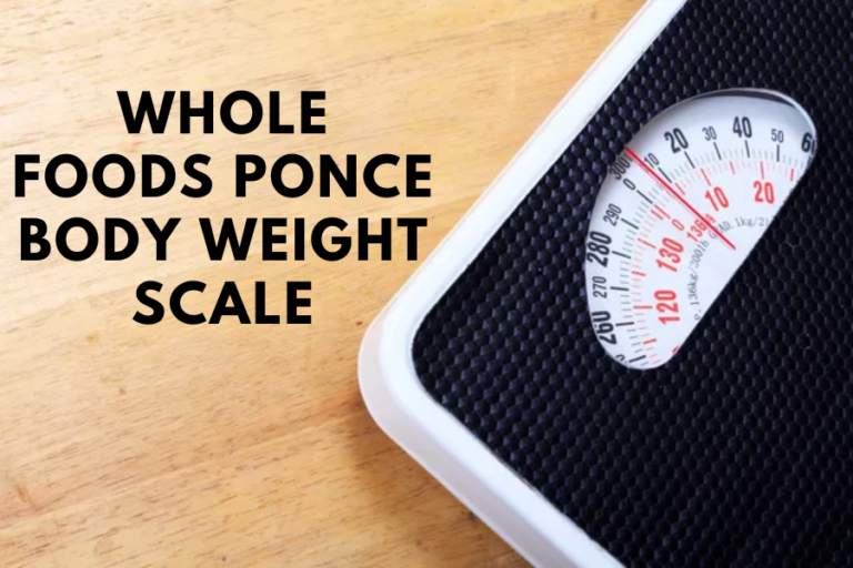 Whole Foods Ponce Body Weight Scale